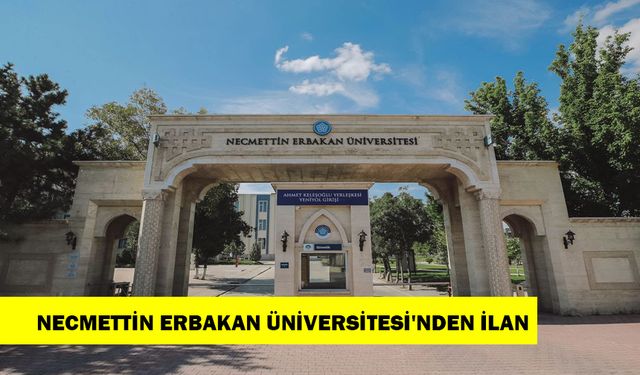 NECMETTİN ERBAKAN ÜNİVERSİTESİ'NDEN İLAN