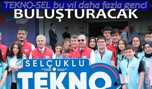 TEKNO-SEL bu yıl daha fazla genci teknolojiyle buluşturacak