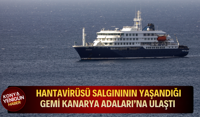 Hantavirüsü salgınının yaşandığı gemi Kanarya Adaları’na ulaştı