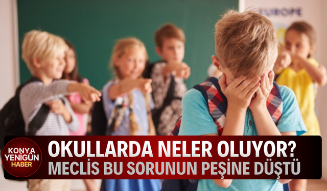 Okullarda neler oluyor? Meclis bu sorunun peşine düştü