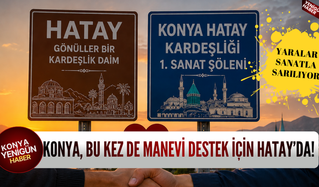 Konya bu kez de manevi destek için Hatay'da!