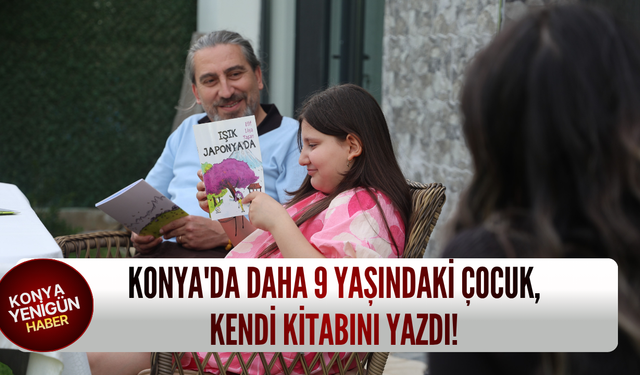 Konya'da daha 9 yaşındaki çocuk, kendi kitabını yazdı!