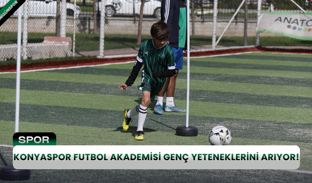 Konyaspor Akademi genç yeteneklerini arıyor!