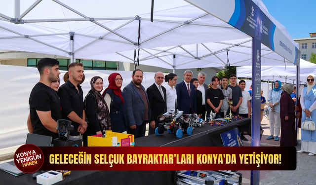 Geleceğin Selçuk Bayraktar’ları Konya'da yetişiyor!
