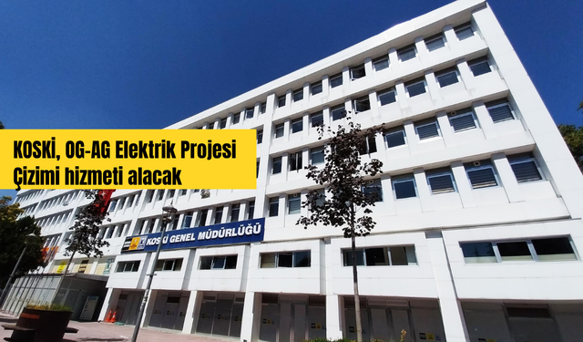 KOSKİ, OG-AG Elektrik Proje Çizimi hizmeti alacak