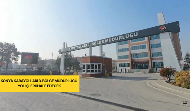 Konya Karayolları 3. Bölge Müdürlüğü yol işleri ihale edecek