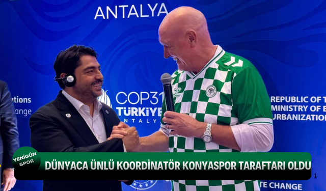 Dünyaca ünlü koordinatör Konyaspor taraftarı oldu