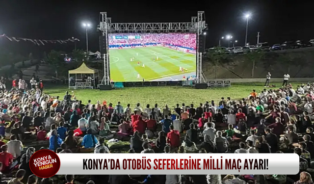 Konya’da otobüs seferlerine milli maç ayarı