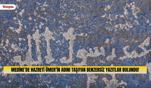 Medine’de Hazreti Ömer’in adını taşıyan benzersiz yazıtlar bulundu!