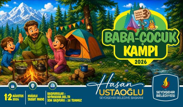 Konya'da doğayla i̇ç i̇çe unutulmaz bir hafta sonu: Baba-çocuk kampı kayıtları başladı!