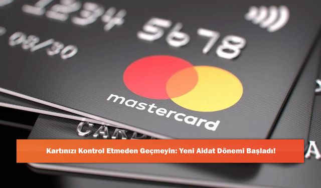 Kartınızı Kontrol Etmeden Geçmeyin: Yeni Aidat Dönemi Başladı!