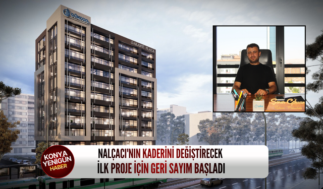 Nalçacı'nın kaderini değiştirecek ilk proje için geri sayım başladı