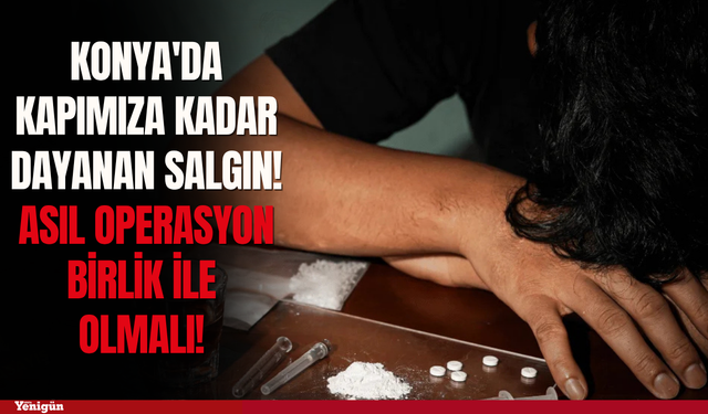 Konya'da kapımıza kadar dayanan salgın!