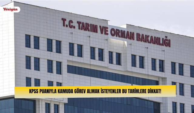 KPSS puanıyla kamuda görev almak isteyenler bu tarihlere dikkat!