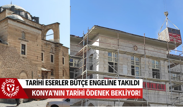 Konya'nın tarihi ödenek bekliyor!