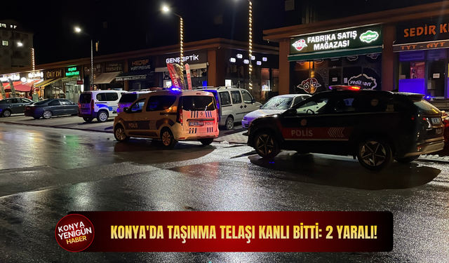 Konya'da taşınma telaşı kanlı bitti: 2 yaralı!