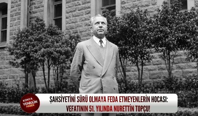 Şahsiyetini sürü olmaya feda etmeyenlerin hocası: Vefatının 51. yılında Nurettin Topçu!