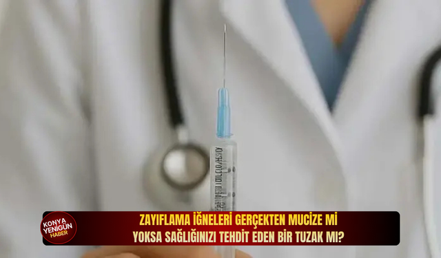Zayıflama iğneleri gerçekten mucize mi yoksa sağlığınızı tehdit eden bir tuzak mı?