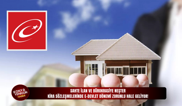 Sahte ilan ve bürokrasiye neşter: Kira sözleşmelerinde e-Devlet dönemi zorunlu hale geliyor!