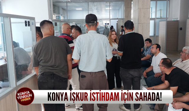 Konya İŞKUR istihdam için sahada!