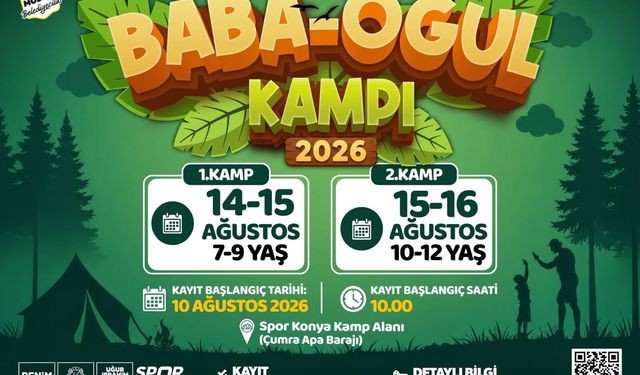 Konya’da Baba-Oğul Kampı tüm hızıyla devam ediyor