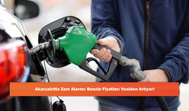 Akaryakıtta Zam Alarmı: Benzin Fiyatları Yeniden Artıyor!