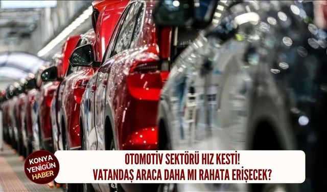 Otomotiv sektörü hız kesti: Vatandaş araca daha mı rahata erişecek?