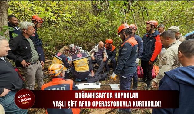 Doğanhisar’da kaybolan yaşlı çift AFAD operasyonuyla kurtarıldı!