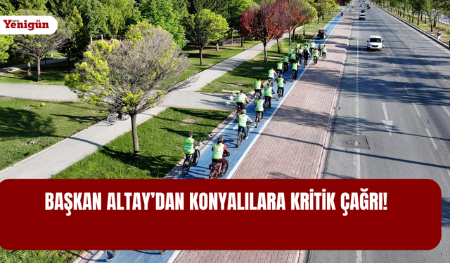 Başkan Altay’dan Konyalılara kritik çağrı!