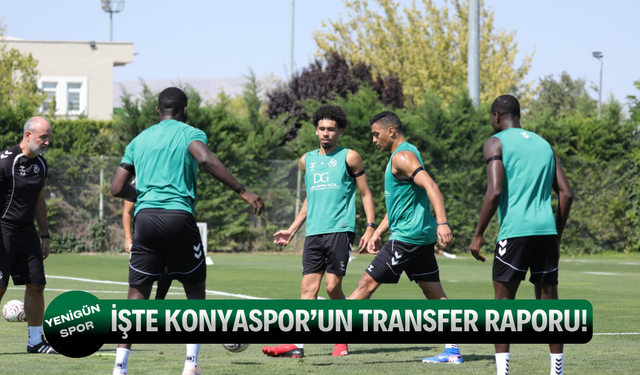 İşte Konyaspor'un transfer raporu!
