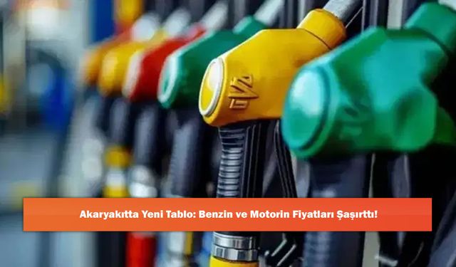 Akaryakıtta Yeni Tablo: Benzin ve Motorin Fiyatları Şaşırttı!