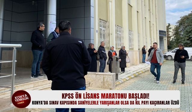 Konya’da sınav kapısında saniyelerle yarışanlar olsa da kıl payı kaçıranlar üzdü