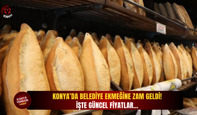 Konya’da belediye ekmeğine zam geldi! İşte güncel fiyatlar…