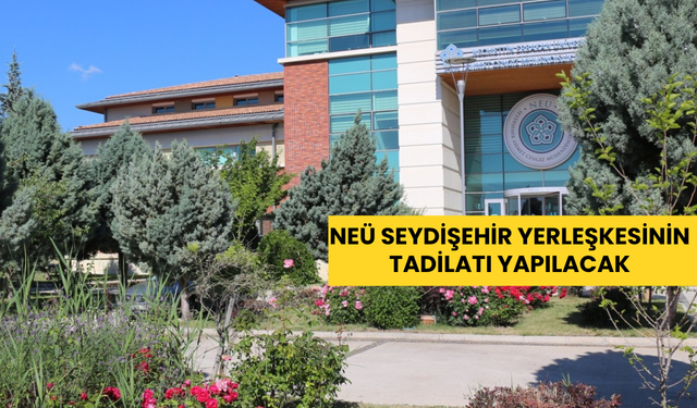 NEÜ Seydişehir Yerleşkesinin tadilatı yapılacak