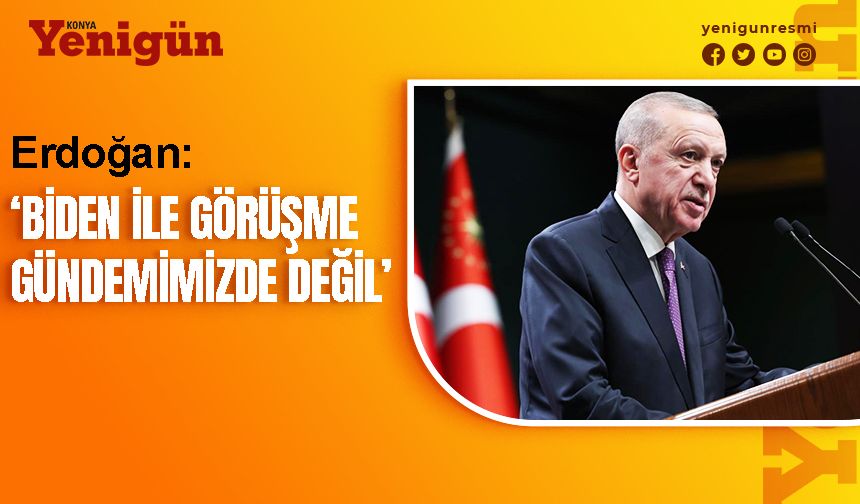 Erdoğan'dan Biden ile ilgili açıklama