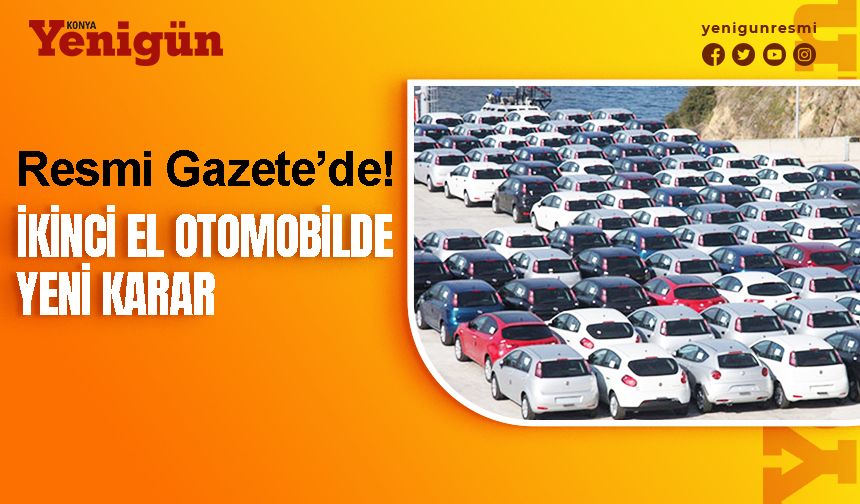 İkinci el otomobil için yeni karar!