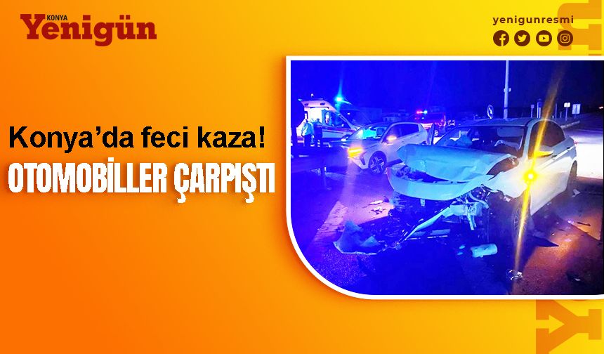 Konya'da otomobiller kafa kafaya verdi!