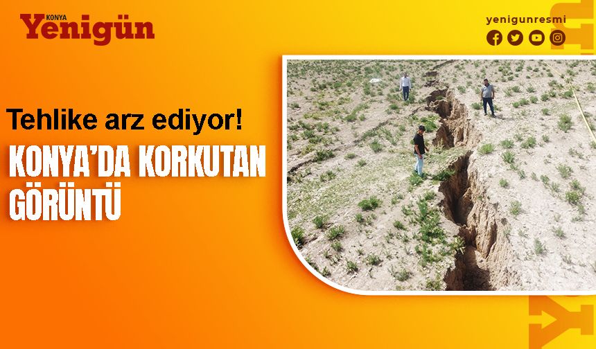 Konya'da 2,5 kilometre uzunluğunda yüzey yarığı oluştu