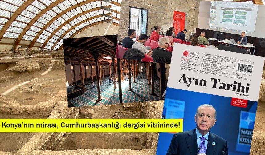 Konya’nın mirası, Cumhurbaşkanlığı dergisi vitrininde!