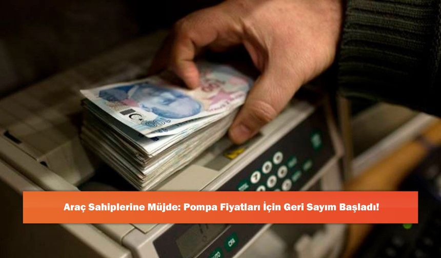 Araç Sahiplerine Müjde: Pompa Fiyatları İçin Geri Sayım Başladı!