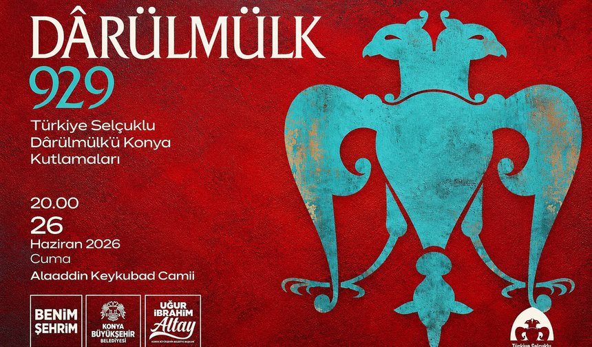 Konya’da muhteşem buluşma: 929. Yıl Dârülmülk Kutlamaları başlıyor!