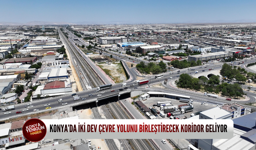 Konya’da iki dev çevre yolunu birleştirecek koridor geliyor