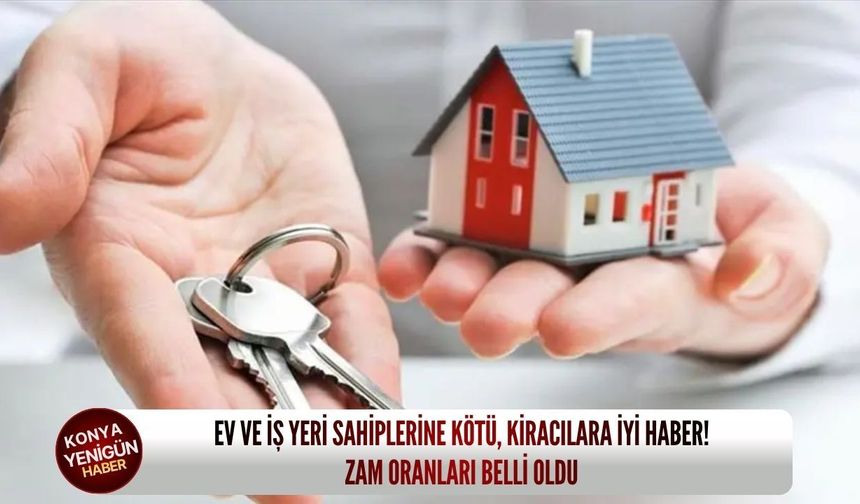 Ev ve iş yeri sahiplerine kötü, kiracılara iyi haber! Zam oranları belli oldu