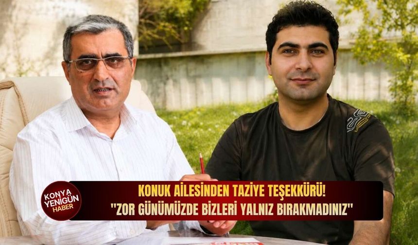 Konuk ailesinden taziye teşekkürü: "Zor günümüzde bizleri yalnız bırakmadınız"
