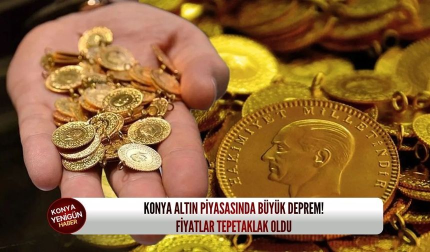 Konya altın piyasasında büyük deprem: Fiyatlar tepetaklak oldu!