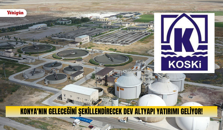 Konya'nın geleceğini şekillendirecek dev altyapı yatırımı geliyor!