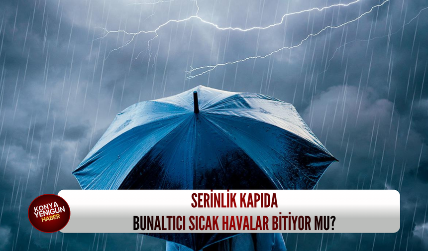 Serinlik kapıda: Bunaltıcı sıcak havalar bitiyor mu?