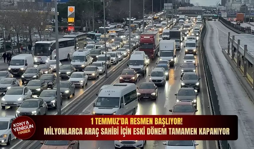 1 Temmuz'da resmen başlıyor! Milyonlarca araç sahibi için eski dönem tamamen kapanıyor