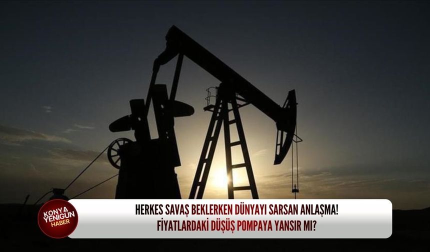 Herkes savaş beklerken dünyayı sarsan anlaşma! Fiyatlardaki düşüş pompaya yansır mı?