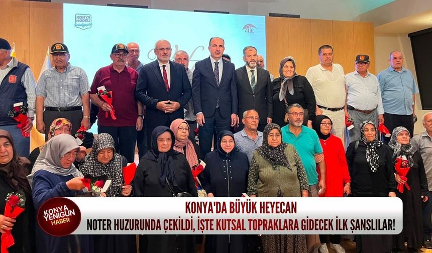 Konya'da büyük heyecan: Noter huzurunda çekildi, işte kutsal topraklara gidecek ilk şanslılar!
